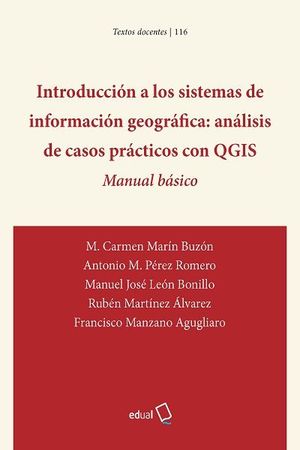 INTRODUCCIÓN A LOS SISTEMAS DE INFORMACIÓN GEOGRÁFICA: ANÁLISIS DE CASOS PRÁCTIC