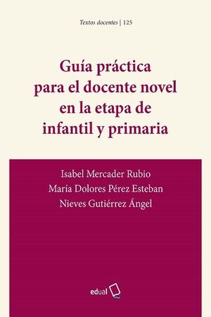 GUÍA PRÁCTICA PARA EL DOCENTE NOVEL EN LA ETAPA DE INFANTIL Y PRIMARIA