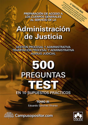 500 PREGUNTAS TEST EN 10 SUPUESTOS.(TOMO III). ADMINISTRACION JUSTICIA