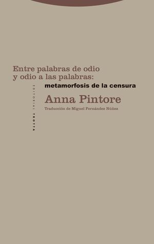 ENTRE PALABRAS DE ODIO Y ODIO A LAS PALABRAS: METAMORFOSIS DE LA CENSURA