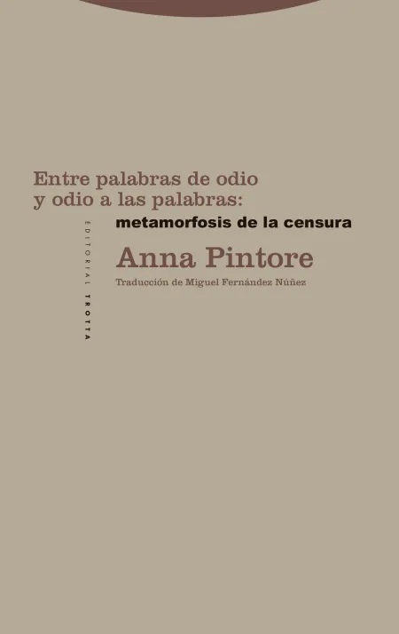 Entre Palabras de Odio y Odio a las Palabras: Metamorfosis de la Censura