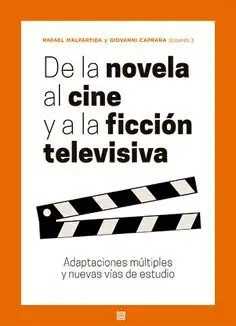 De la Novela Al Cine y a la Ficcion Televisiva
