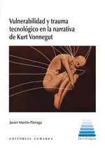 Vulnerabilidad y Trauma Tecnológico en la Narrativa de Kurt Vonnegut
