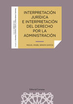 INTERPRETACION JURIDICA E INTERPRETACION DEL DERECHO POR LA ADMINISTRA