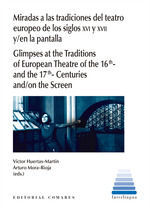 MIRADAS A LAS TRADICIONES DEL TEATRO EUROPEO DE LOS SIGLOS XVI Y XVII Y;EN LA PA