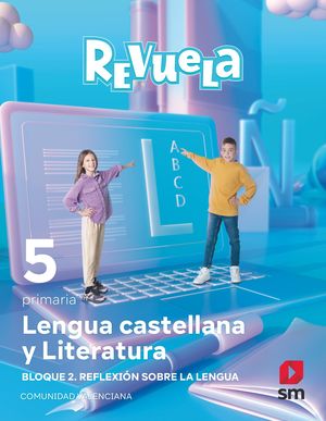 LENGUA 5E.PRIMARIA. REFLEXIÓN SOBRE LA LENGUA. REVUELA. VALENCIA 2022