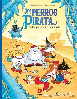 EN LAS GARRAS DE BARBAGATO (LOS PERROS PIRATA 3)