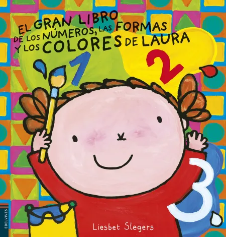 El Gran Libro de los Numeros, Colores y Formas de Laura