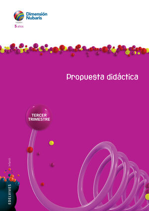 INFANTIL 5 AÑOS ARIS (DIMENSIÓN NUBARIS). TERCER TRIMESTRE. PROPUESTA DIDÁCTICA