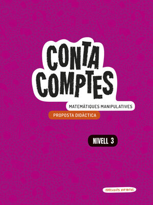CONTA COMPTES - MATEMÀTIQUES MANIPULATIVES. NIVELL 3. PROPOSTA DIDÀCTICA