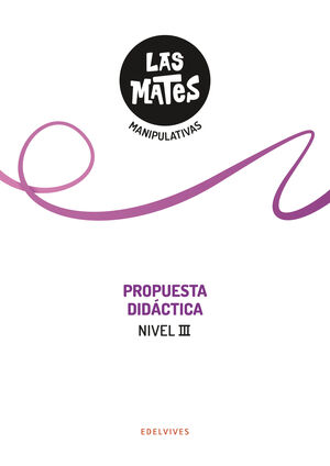 LAS MATES MANIPULATIVAS - NIVEL III. PROPUESTA DIDÁCTICA