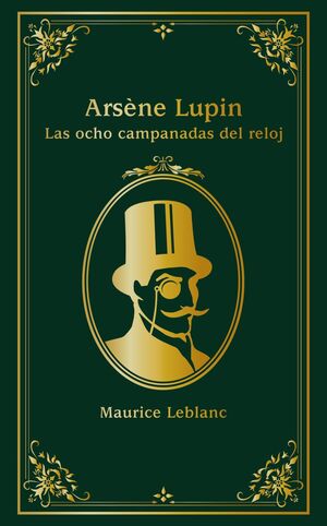 ARSÈNE LUPIN. LAS OCHO CAMPANADAS DEL RELOJ