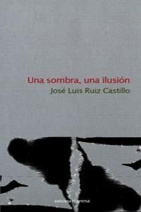 UNA SOMBRA, UNA ILUSIÓN