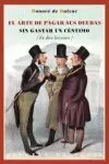 Arte de Pagar Sus Deudas sin Gastar un Centimo 3 ªed