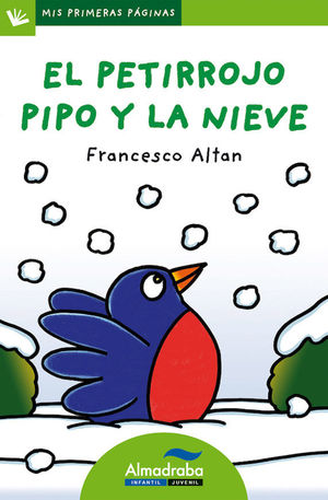 EL PETIRROJO PIPO Y LA NIEVE (MAYUS) - MIS PRIMERA