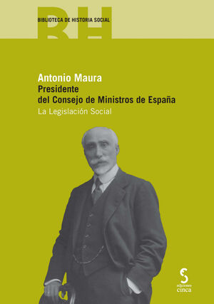 ANTONIO MAURA:PRESIDENTE CONSEJO DE MINISTROS EN ESPAÑA