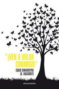 ¡VEN A VOLAR CONMIGO!