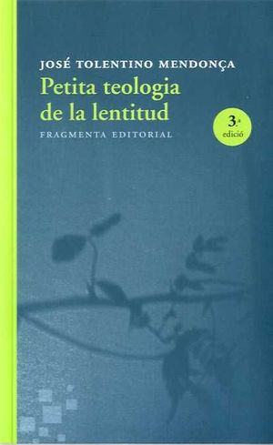 PETITA TEOLOGIA DE LA LENTITUD