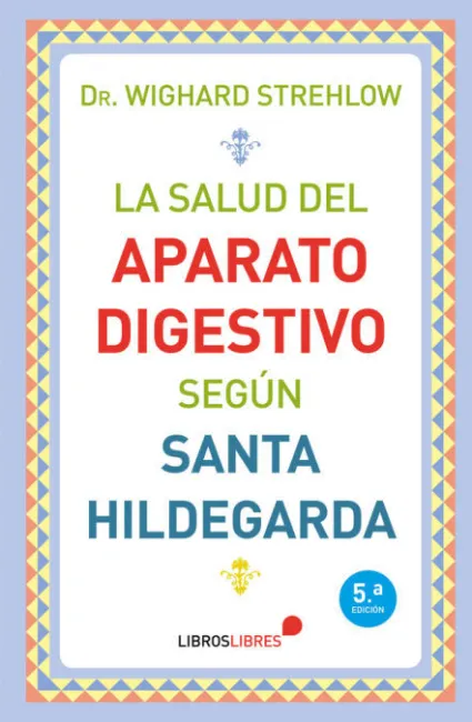 La Salud del Aparato Digestivo Según Santa Hildegarda