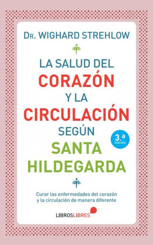 LA SALUD DEL CORAZÓN Y LA CIRCULACIÓN SEGÚN SANTA HILDEGARDA
