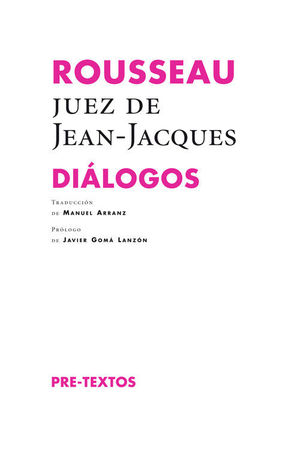 ROUSSEAU JUEZ DE JEAN-JACQUES DIALOGOS