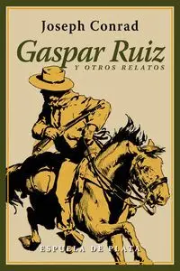 Gaspar Ruiz y Otros Relatos