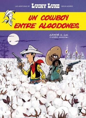 LUCKY LUKE - UN COWBOY ENTRE ALGODONES