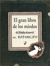 El Gran Libro de los Miedos del Ratoncito