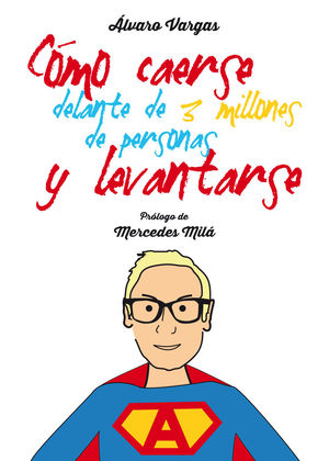 COMO CAERSE DELANTE DE 3 MILLONES DE PERSONAS Y LEVANTARSE