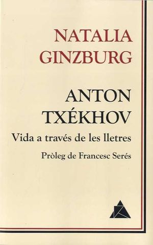 ANTON TXÉKHOV. VIDA A TRAVÉS DE LES LLETRES