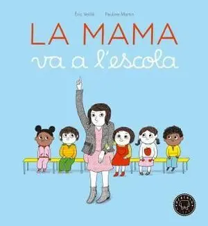 La Mama Va a L'escola