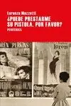 ¿Puede Prestarme Su Pistola, por Favor?