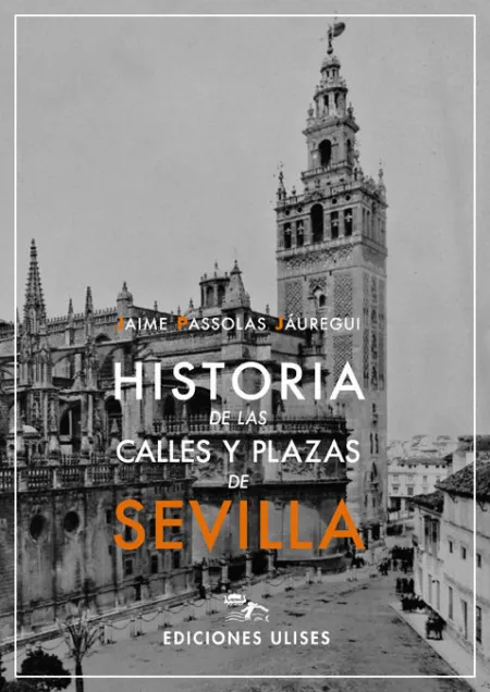 Historia de las Calles y Plazas de Sevilla
