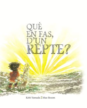 QUÈ EN FAS, D'UN REPTE?