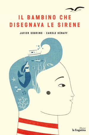 IL BAMBINO CHE DISEGNAVA SIRENE