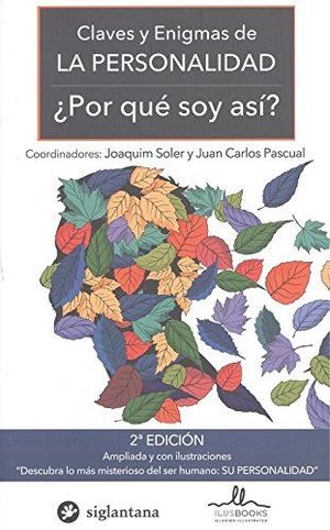 CLAVES Y ENIGMAS DE LA PERSONALIDAD. ¿POR QUÉ SOY ASÍ?