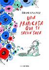 ÉRASE UNA VEZ UNA PRINCESA QUE SE SALVÓ SOLA