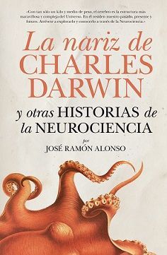 NARIZ DE CHARLES DARWIN Y OTRAS HISTORIAS DE LA NEUROCIENCIA, LA (B)