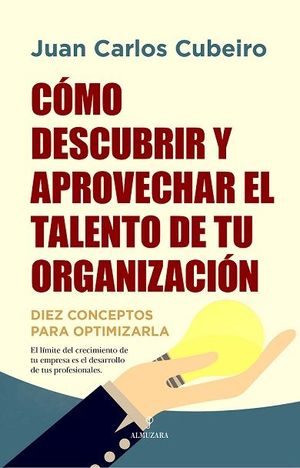 CÓMO DESCUBRIR Y APROVECHAR EL TALENTO DE TU ORGANIZACIÓN