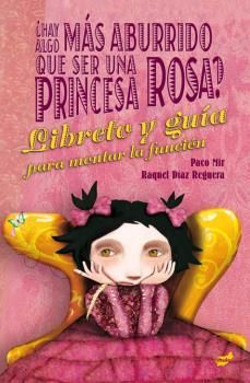 ¿HAY ALGO MÁS ABURRIDO QUE SER UNA PRINCESA ROSA?