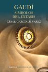 GAUDÍ. SÍMBOLOS DEL ÉXTASIS