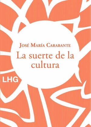 LA SUERTE DE LA CULTURA
