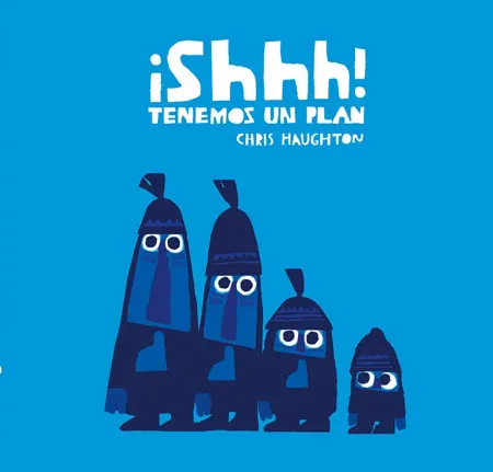 ­Shhh! Tenemos un Plan
