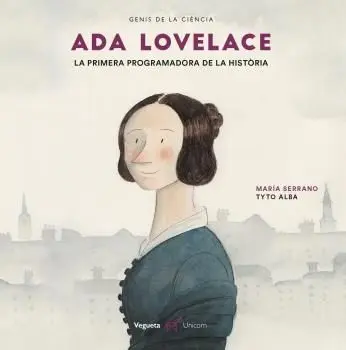 Ada Lovelace. La Primera Programadora de la Història