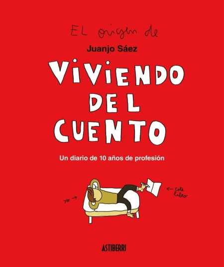 Viviendo del Cuento. Un Diario de 10 Años de Profesión