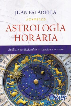 ASTROLOGIA HORARIA:ANALISIS Y PREDICCIONES INTERROGACIONES