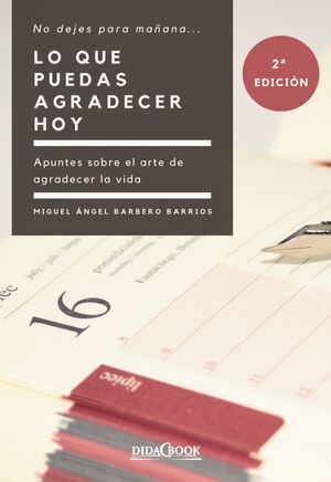 NO DEJES PARA MAÑANA LO QUE PUEDAS AGRADECER HOY