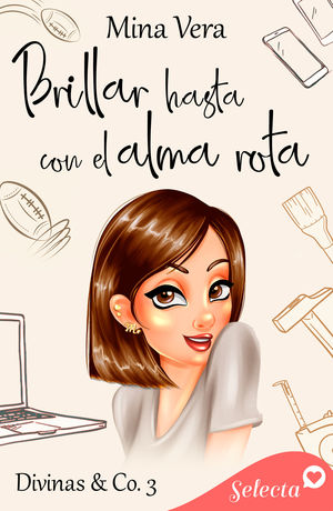 BRILLAR HASTA CON EL ALMA ROTA (DIVINAS & CO. 3)