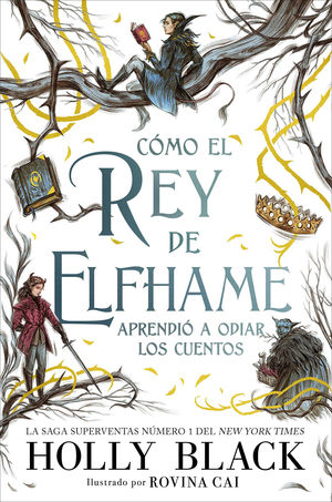 CÓMO EL REY DE ELFHAME APRENDIÓ A ODIAR LOS CUENTOS