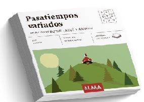 PASATIEMPOS VARIADOS PARA DISFRUTAR ¡AQUÍ Y AHORA!